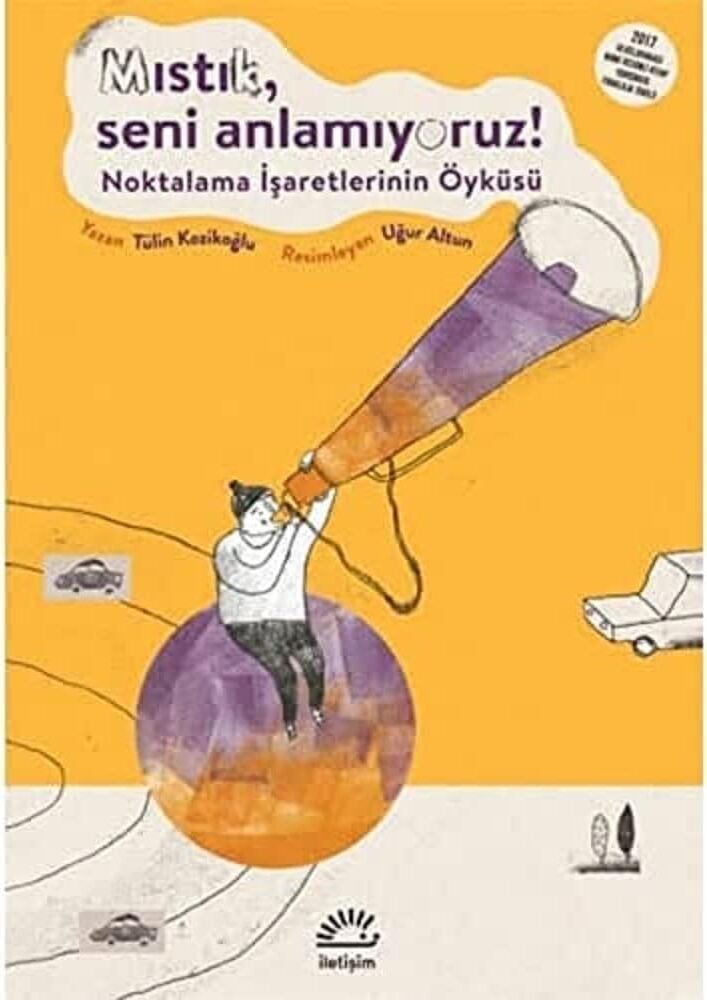 Mıstık, Seni Anlamıyoruz!: Noktalama Işaretlerinin Öyküsü