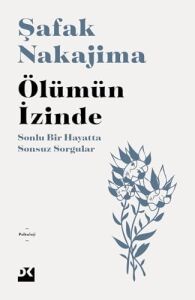 Ölümün Izinde: Sonlu Bir Hayatta Sonsuz Sorgular