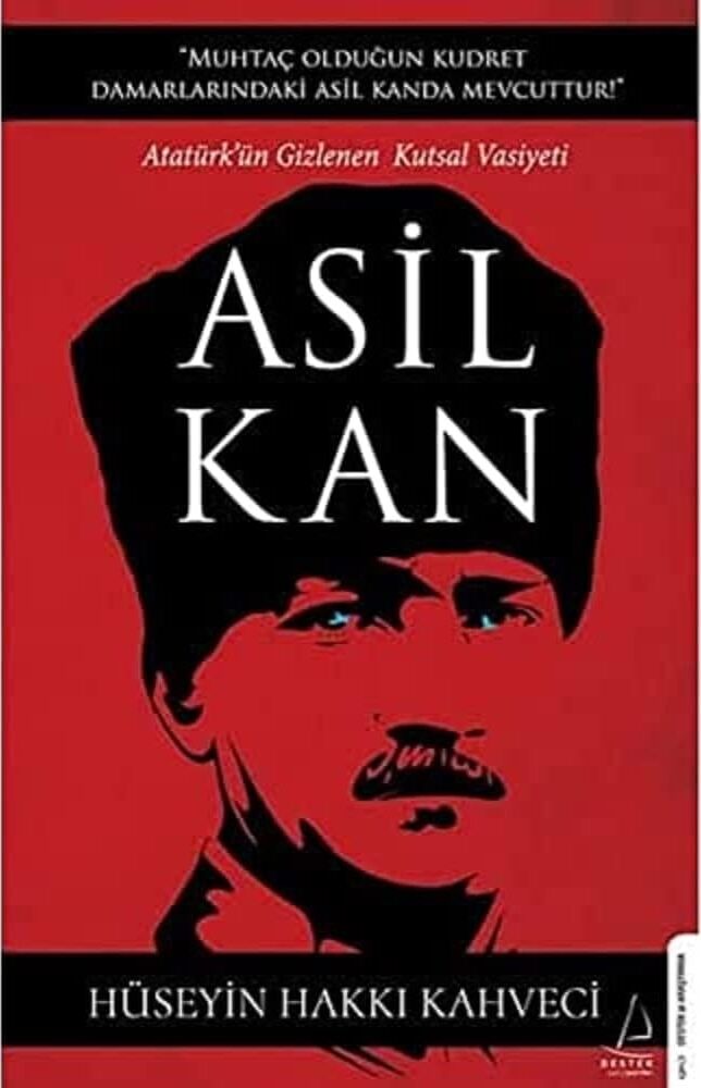 Asil Kan: Atatürk’ün Gizlenen Kutsal Vasiyeti