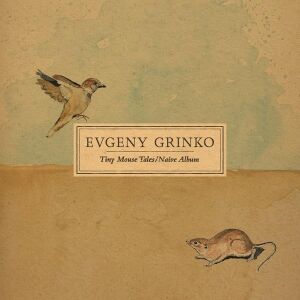 Evgeny Grinko Tiny Mouse Tales/naive Album Plak Lp