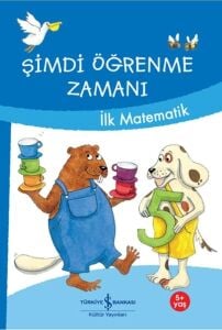 Şimdi Öğrenme Zamanı - Ilk Matematik