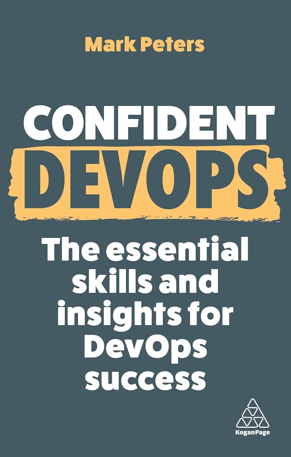 Confident Devops – The Essential Skills And Insights For Devops Success: 18