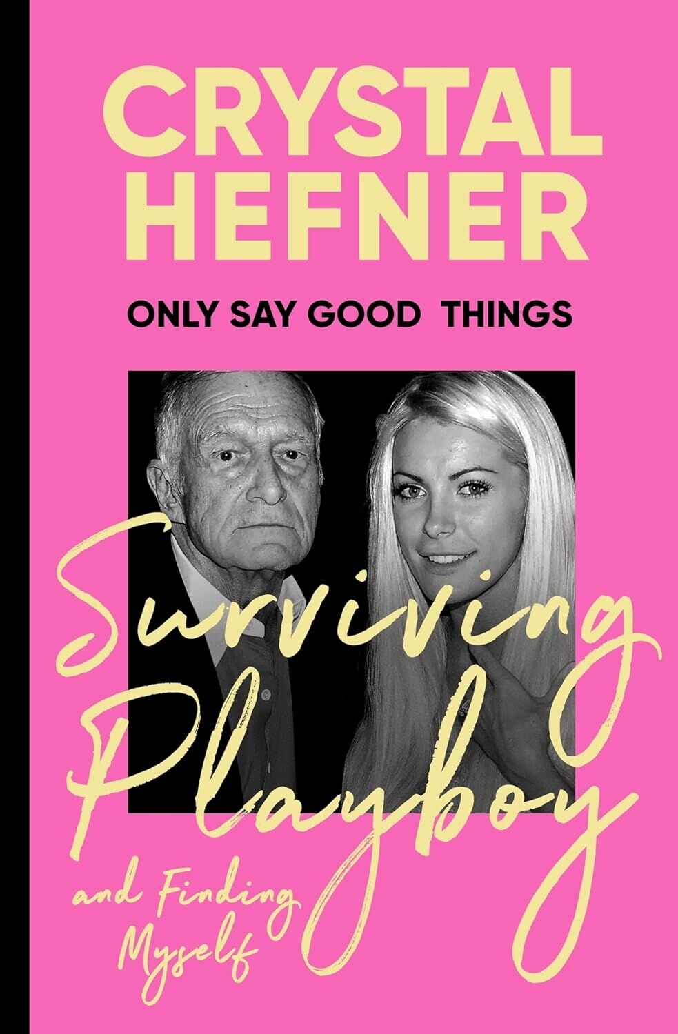 Only Say Good Things: Surviving Playboy And Finding Myself