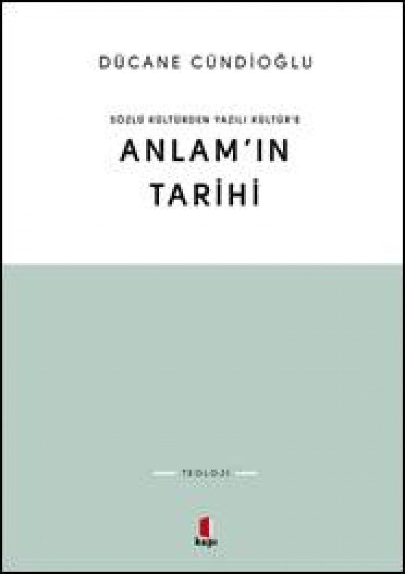 Anlam’ın Tarihi: Sözlü Kültür'den Yazılı Kültür’e: Sözlü Kültür'den Yazılı Kültür’e