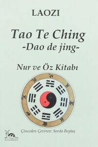 Tao Te Ching - Nur ve Öz Kitabı