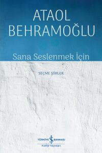 Sana Seslenmek Için - Seçme Şiirler