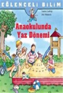 Eğlenceli Bilim – Anaokulunda Yaz Dönemi