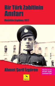Bir Türk Zabitinin Anıları: Muhittin Ergüneş 1917