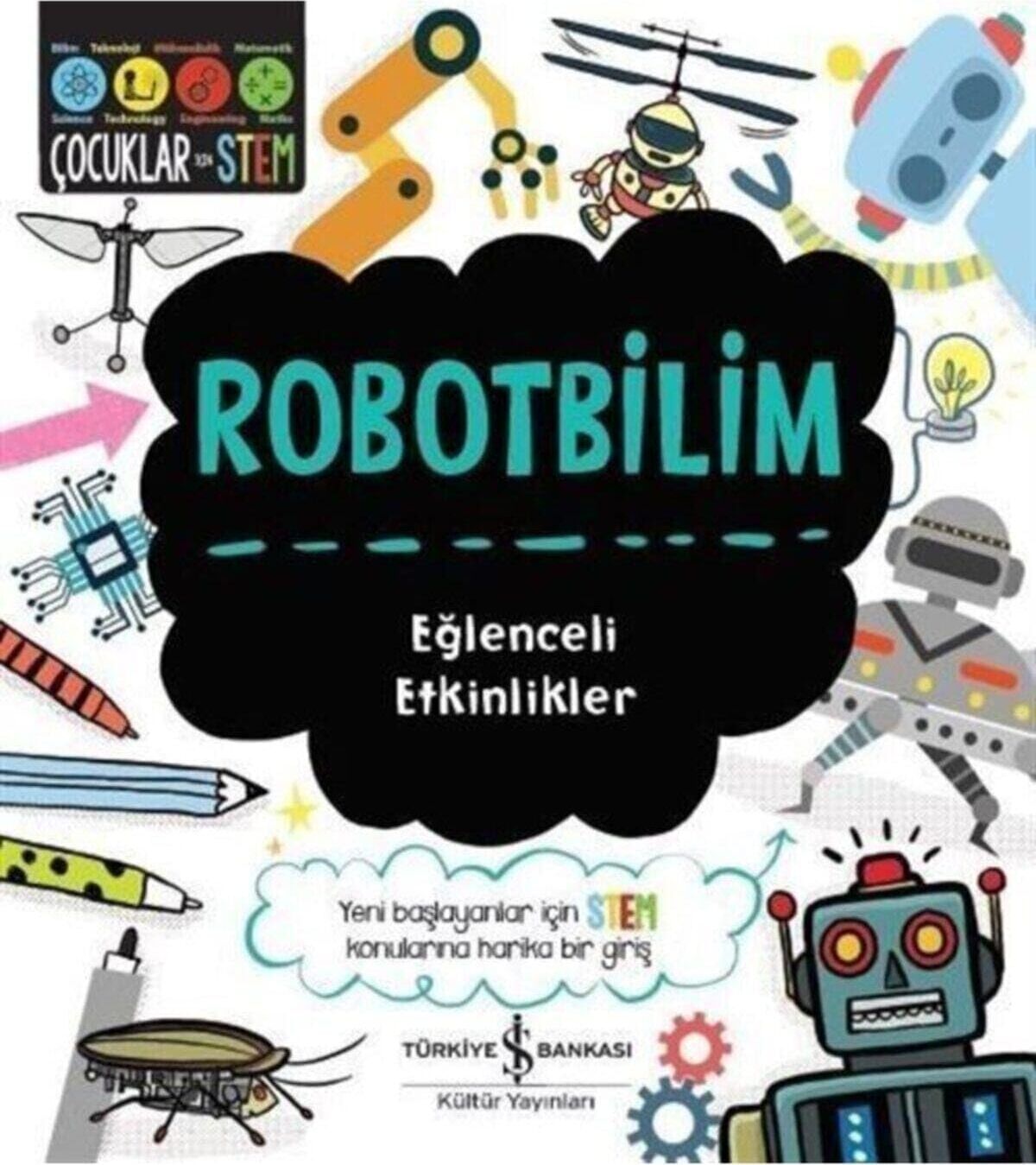 Robotbilim – Eğlenceli Etkinlikler: Yeni Başlayanlar Için Stem Konularına Harika Bir Giriş