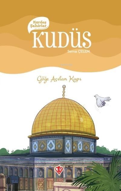Kardeş Şehirler: Kudüs: Göğe Açılan Kapı