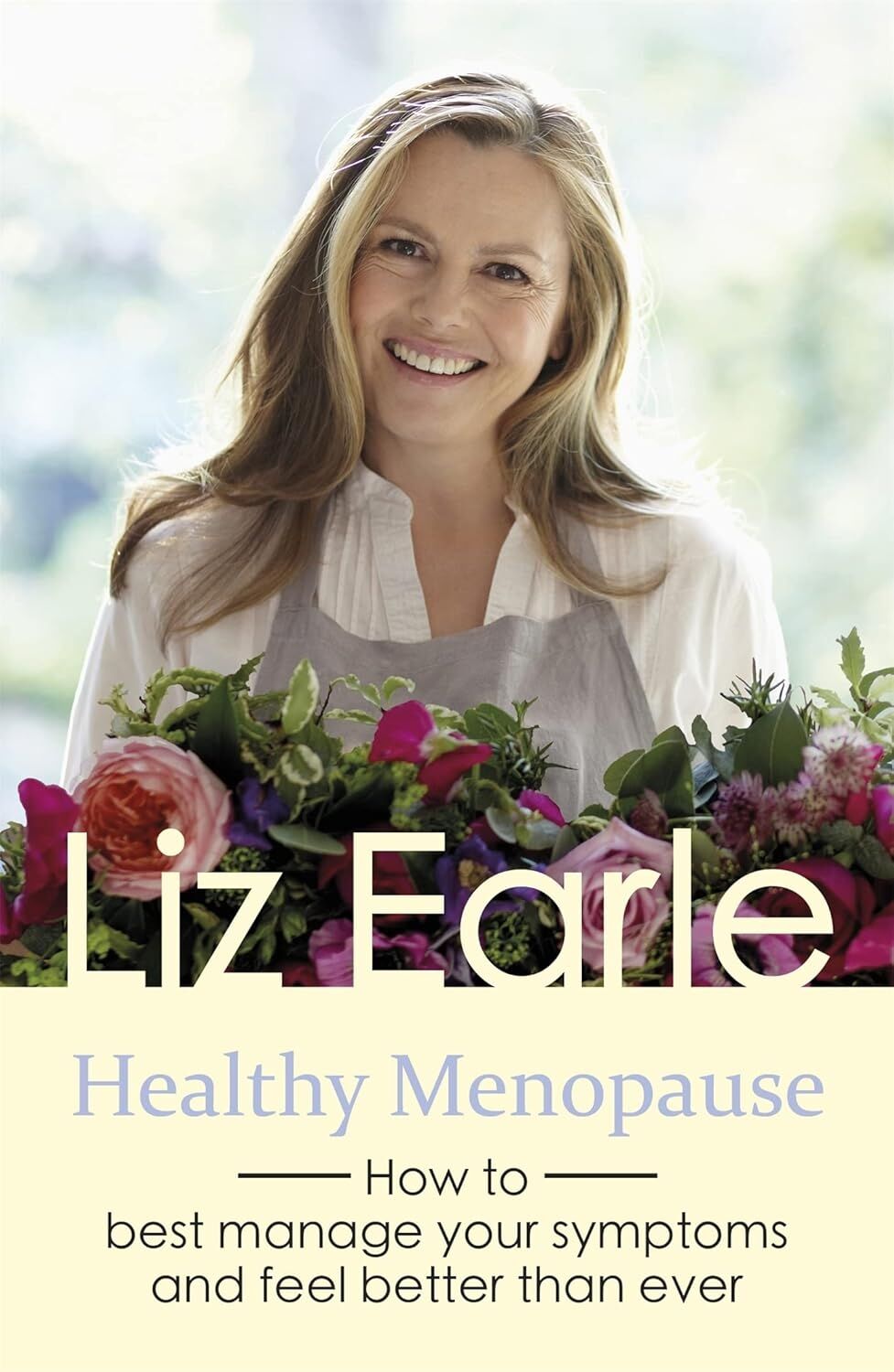 Healthy Menopause: How To Best Manage Your Symptoms And Feel Better Than Ever