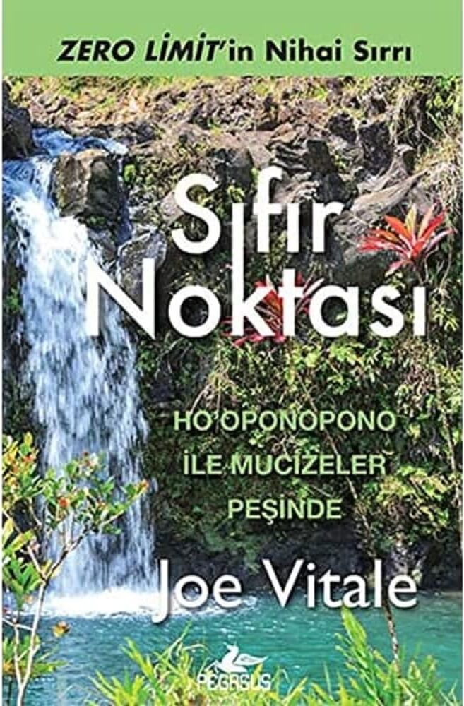 Sıfır Noktası: Ho'oponopono ile Mucizeler Peşinde
