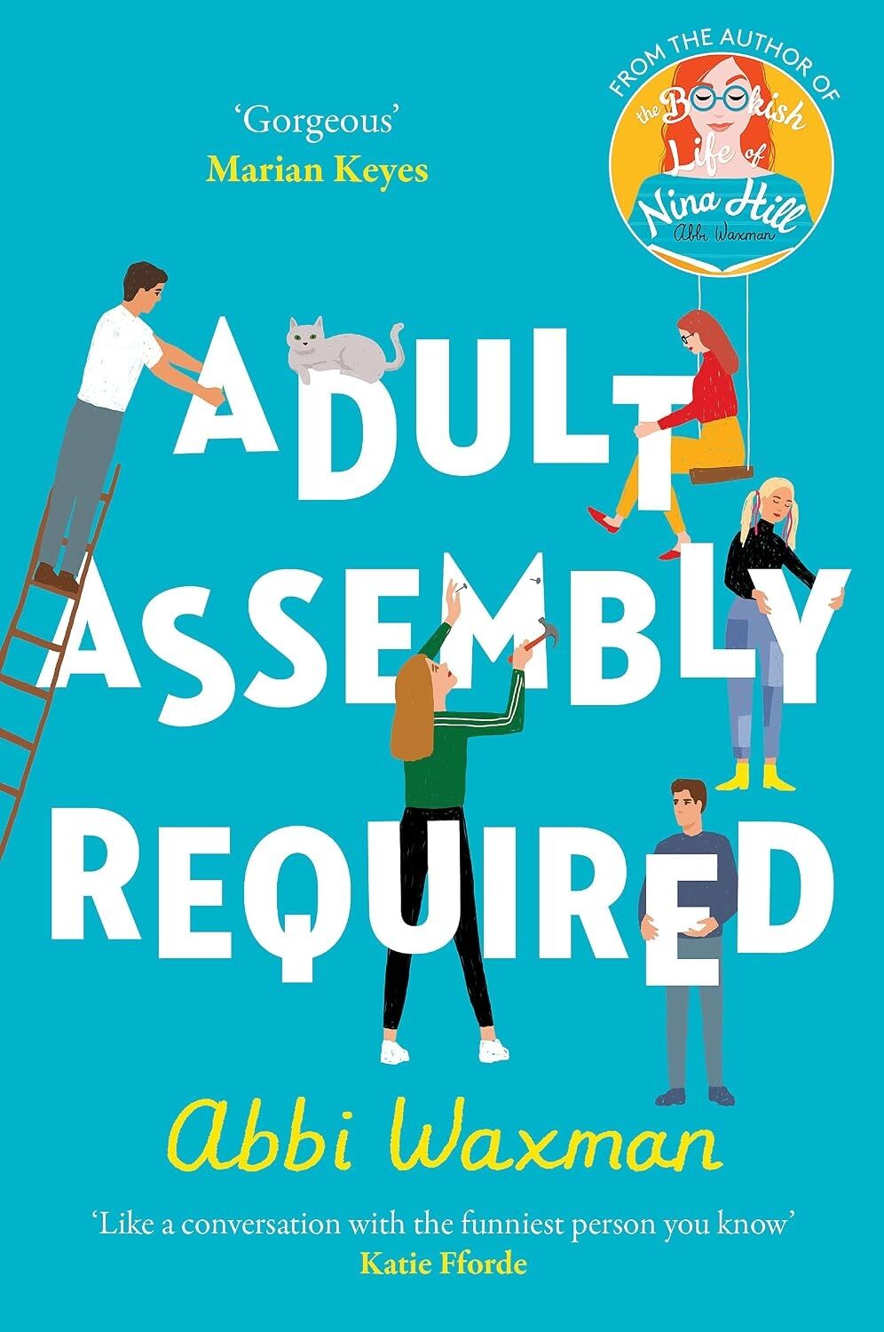 Adult Assembly Required: The Heart-Warming And Joyful New Novel You Need This Winter, With The Characters You Loved From The Bookısh Lıfe Of Nına Hıll!