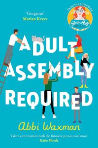 Adult Assembly Required: The Heart-Warming And Joyful New Novel You Need This Winter, With The Characters You Loved From The Bookısh Lıfe Of Nına Hıll!