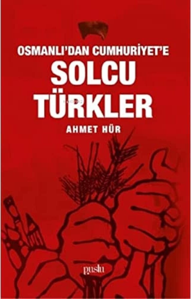 Osmanlı'dan Cumhuriyet'e Solcu Türkler