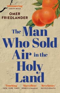 The Man Who Sold Air In The Holy Land: Shortlısted For The Wıngate Prıze