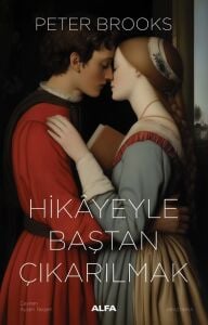 Hikayeyle Baştan Çıkarılmak: Anlatının Kullanımı ve Suiistimali