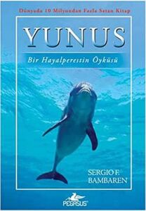 Yunus Bir Hayalperestin Öyküsü: Bir Hayalperestin Öyküsü