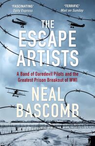 The Escape Artists: A Band Of Daredevil Pilots And The Greatest Prison Breakout Of Wwı