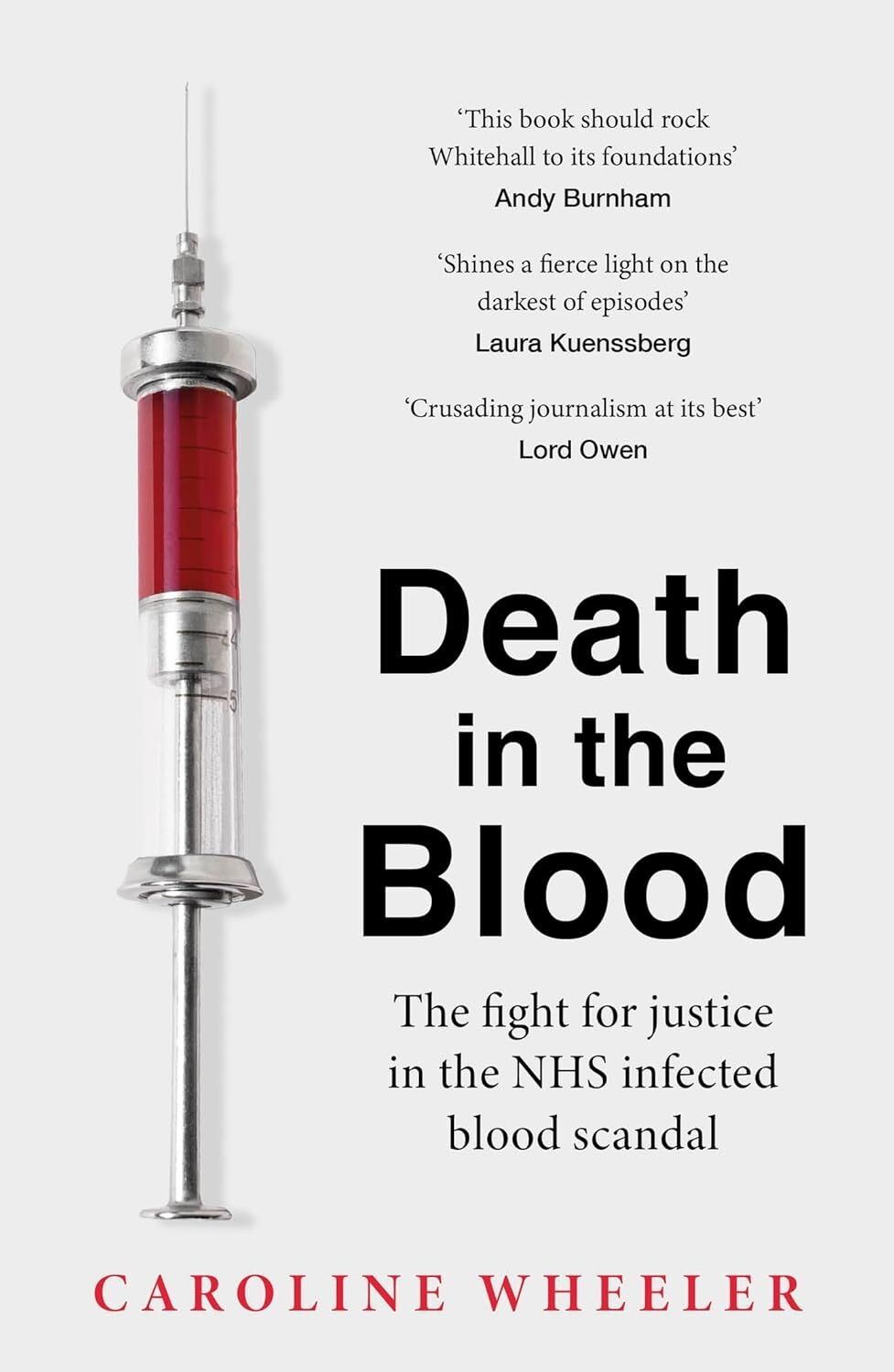 Death In The Blood: The Most Shocking Scandal In Nhs History From The Journalist Who Has Followed The Story For Over Two Decades
