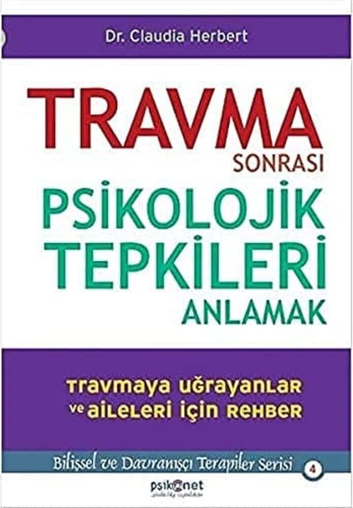 Travma Sonrası Psikolojik Tepkileri Anlamak: Bilişsel ve Davranışçı Terapiler Serisi 4