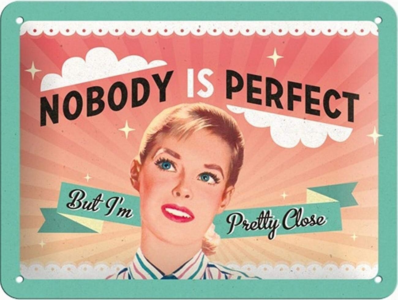 Nostalgic Art Nobody Is Perfect Kabartmalı Metal Duvar Panosu