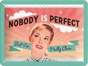 Nostalgic Art Nobody Is Perfect Kabartmalı Metal Duvar Panosu