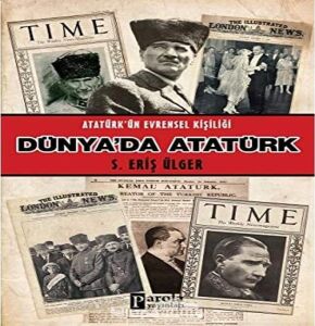 Dünyada Atatürk: Atatürk'ün Evrensel Kişiliği