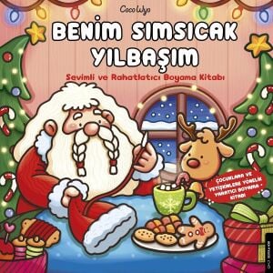 Benim Sımsıcak Yılbaşım - Sevimli ve Rahatlatıcı Boyama Kitabı
