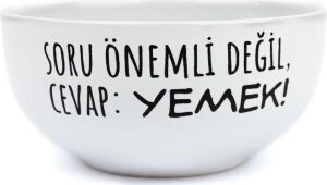 Soru Önemli Değil, Cevap: Yemek! Beyaz Seramik Kase - Hediye Seramik Kase