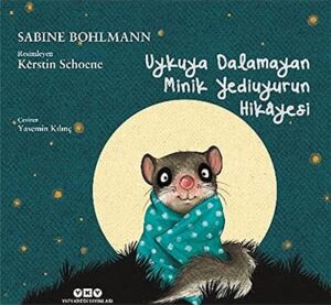 Uykuya Dalamayan Minik Yediuyurun Hikâyesi (Karton Kapak)