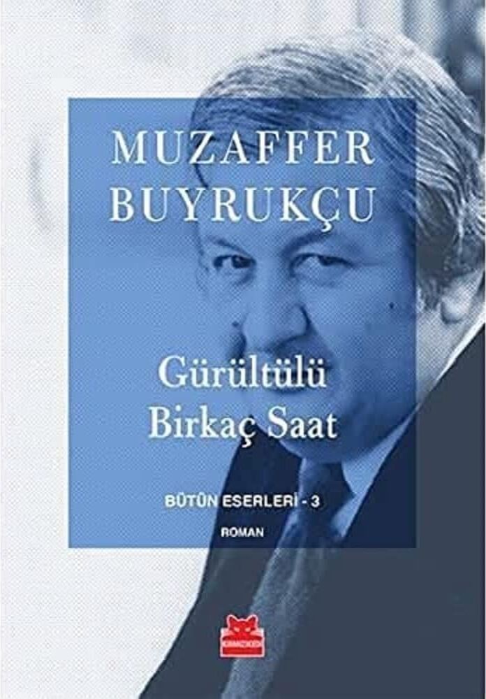Gürültülü Birkaç Saat: Bütün Eserleri - 3