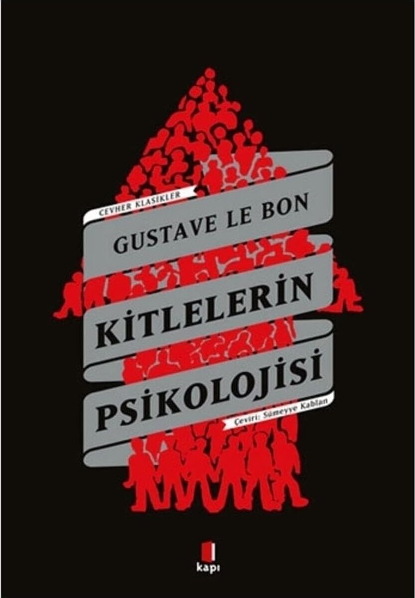 Gusta ve Le Bon- Kitlelerin Psikolojisi