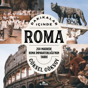Dakikalar Içinde Roma: 200 Maddede Roma Imparatorluğu’nun Tarihi