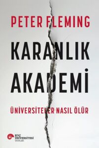 Karanlık Akademi - Üniversiteler Nasıl Ölür