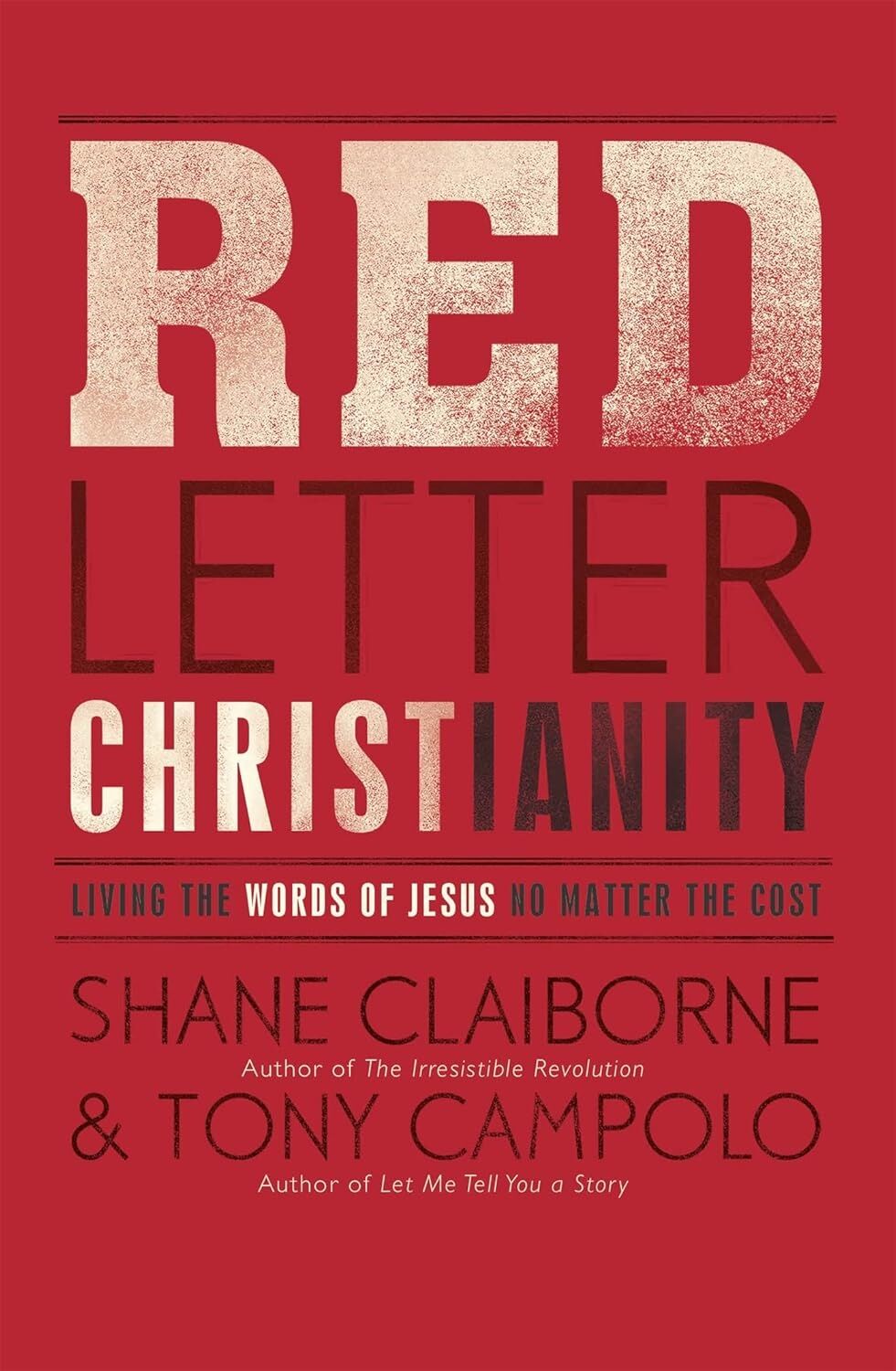 Red Letter Christianity: Living The Words Of Jesus No Matter The Cost
