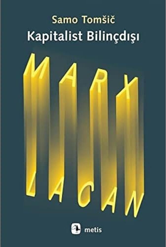 Kapitalist Bilinçdışı: Marx ve Lacan