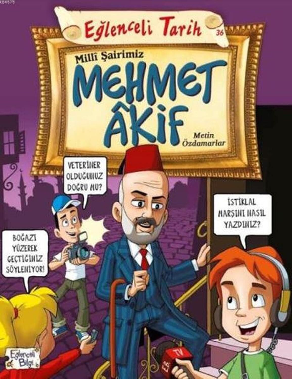 Milli Şairimiz Mehmet Akif: Eğlenceli Tarih