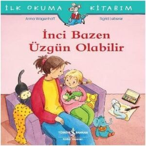 Inci Bazen Üzgün Olabilir: Ilk Okuma Kitabım