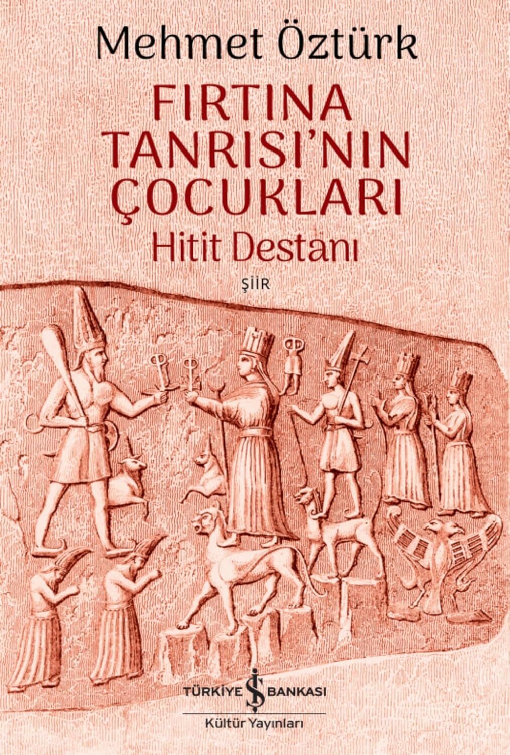 Fırtına Tanrısı'nın Çocukları - Hitit Destanı