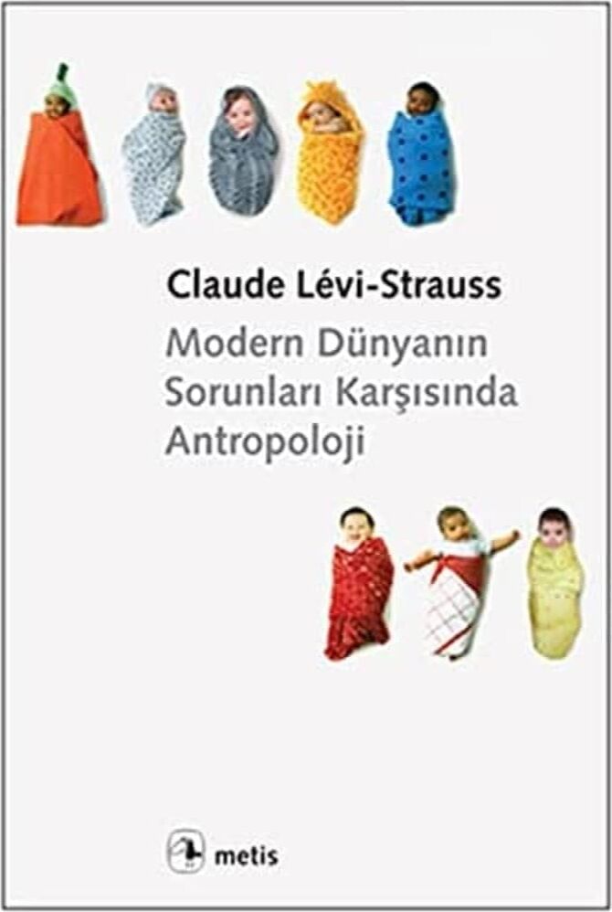 Modern Dünyanın Sorunları Karşısında Antropoloji L'anthropologie Face Aux Problemes Du Monde Moderne L'anthropologie Face Aux Problemes Du Monde Moderne