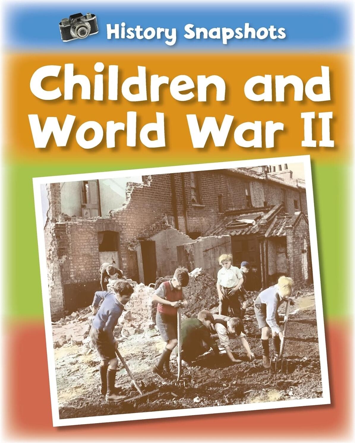 History Snapshots: Children And World War Iı