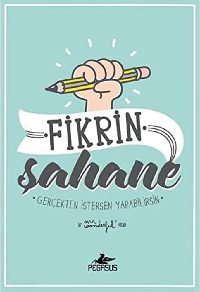 Fikrin Şahane: Gerçekten Istersen Yapabilirsin
