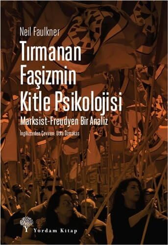 Tırmanan Faşizmin Kitle Psikolojisi: Marksist-Freudyen Bir Analiz