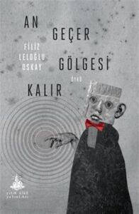 An Geçer Gölgesi Kalır