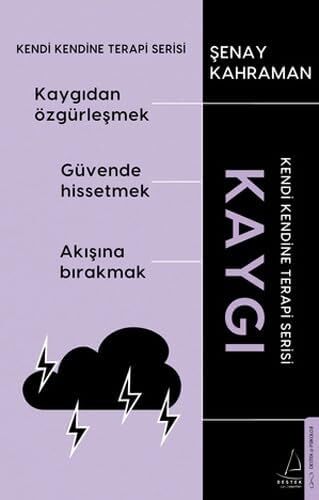 Kaygı: Kendi Kendine Terapi Serisi