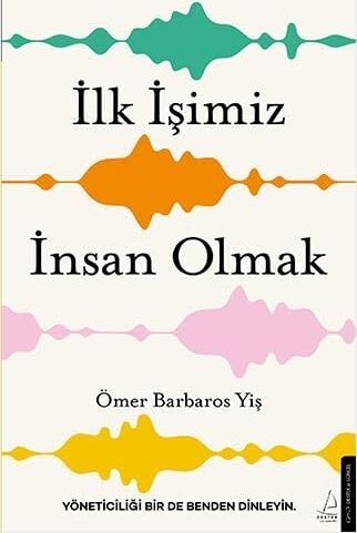 Ilk Işimiz Insan Olmak