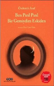Ben Pırıl Pırıl Bir Gemiydim Eskiden: (Özdemir Asaf 100 Yaşında)