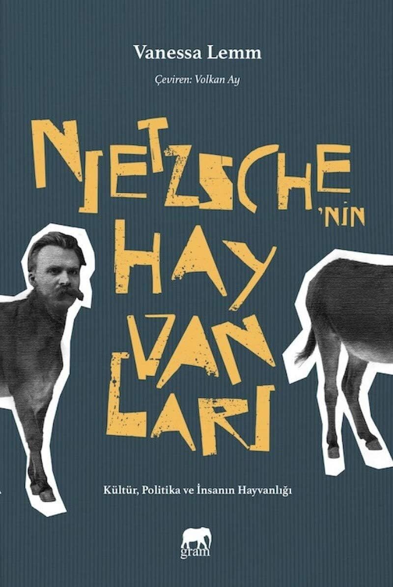 Nietzsche'nin Hayvanları: Kültür, Politika ve Insanın Hayvanlığı
