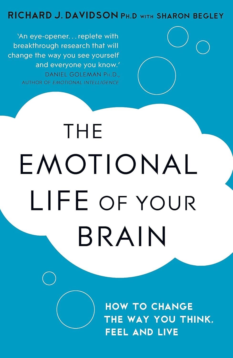 The Emotional Life Of Your Brain: How Its Unique Patterns Affect The Way You Think, Feel, And Live - And How You Can Change Them